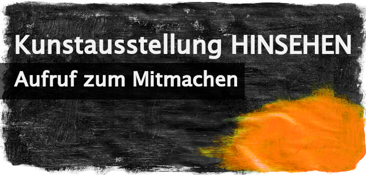Kunstausstellung HINSEHEN - Aufruf zum Mitmachen