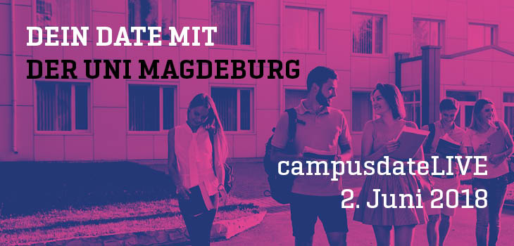 Dein Date mit der Uni Magdeburg – campusdate LIVE; 2. Juni 2018
